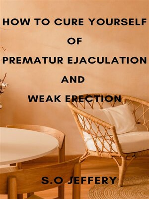 cover image of How to Cure Yourself of Premature Ejaculation and Weak Erection